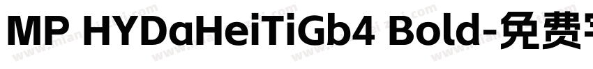 MP HYDaHeiTiGb4 Bold字体转换